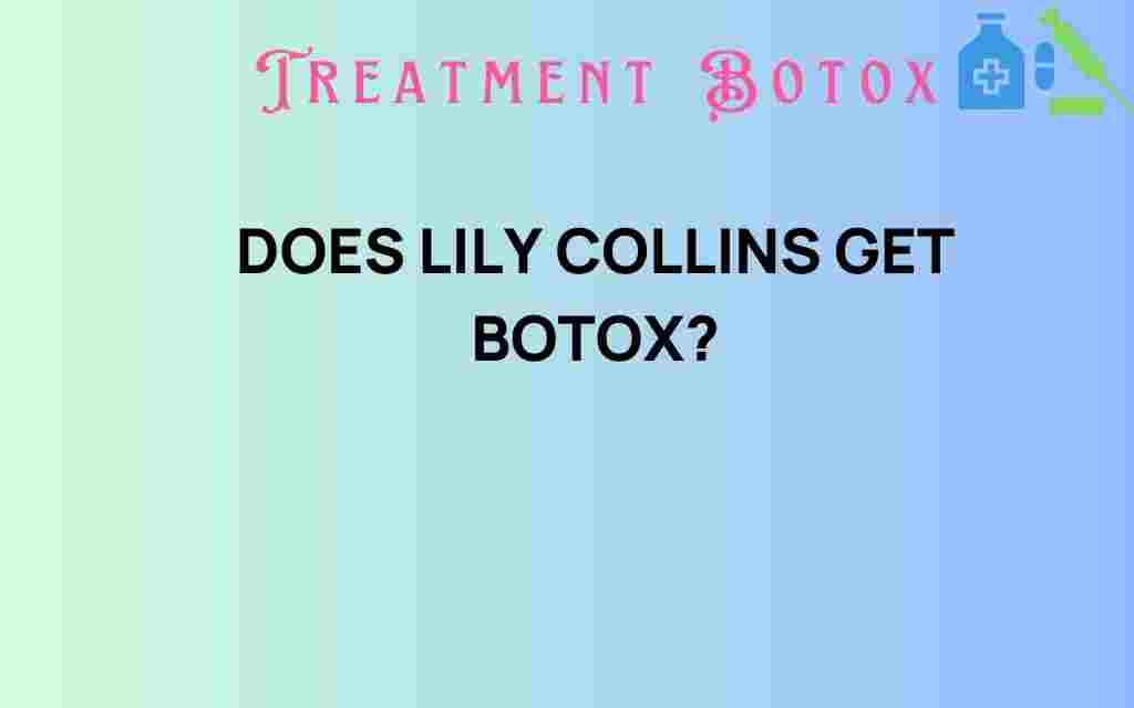 does-lily-collins-get-botox