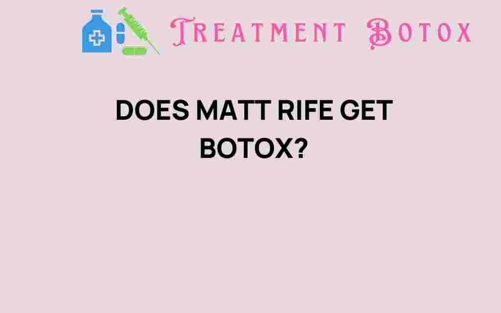 does-matt-rife-get-botox