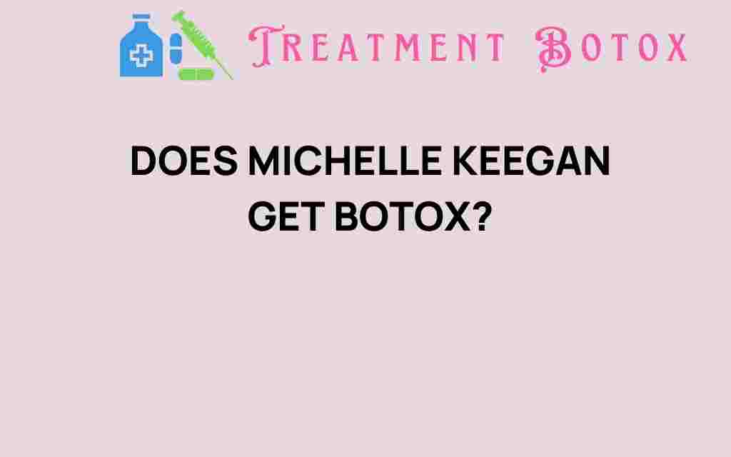 does-michelle-keegan-get-botox