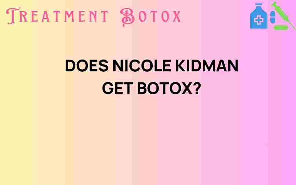 does-nicole-kidman-get-botox