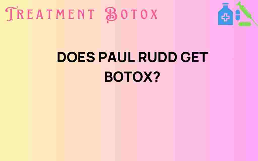 does-paul-rudd-get-botox