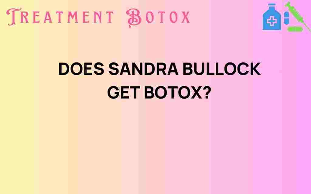 does-sandra-bullock-get-botox
