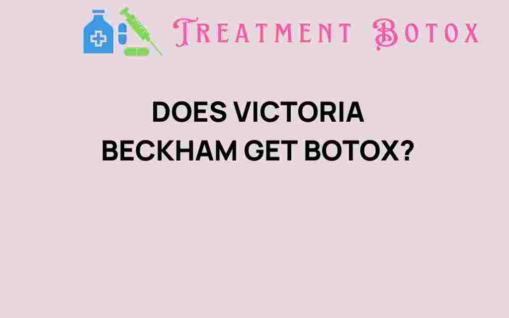 does-victoria-beckham-get-botox