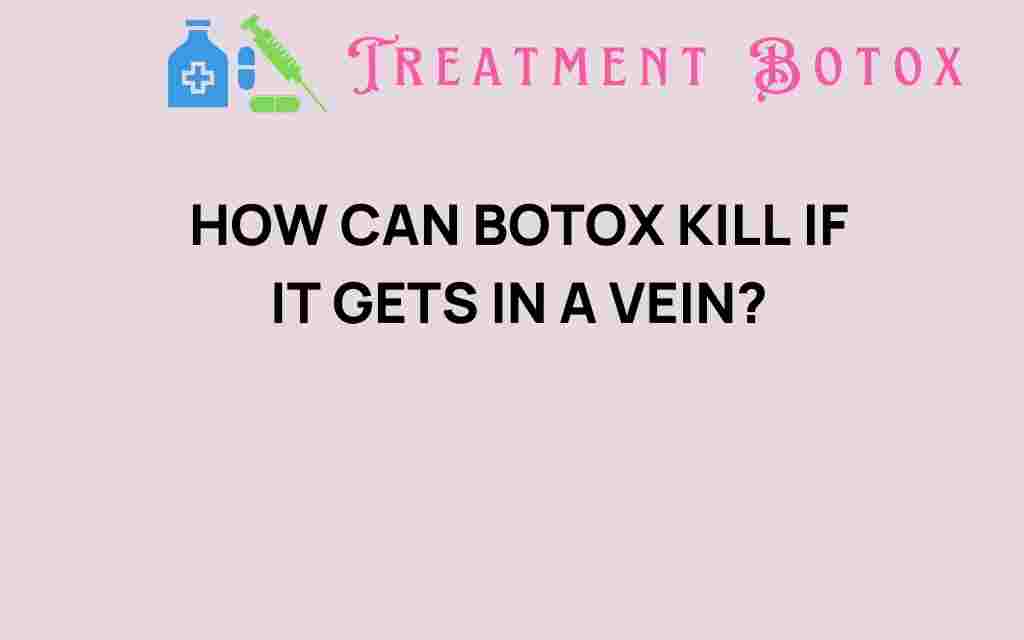 how-can-botox-kill-if-it-gets-in-a-vein
