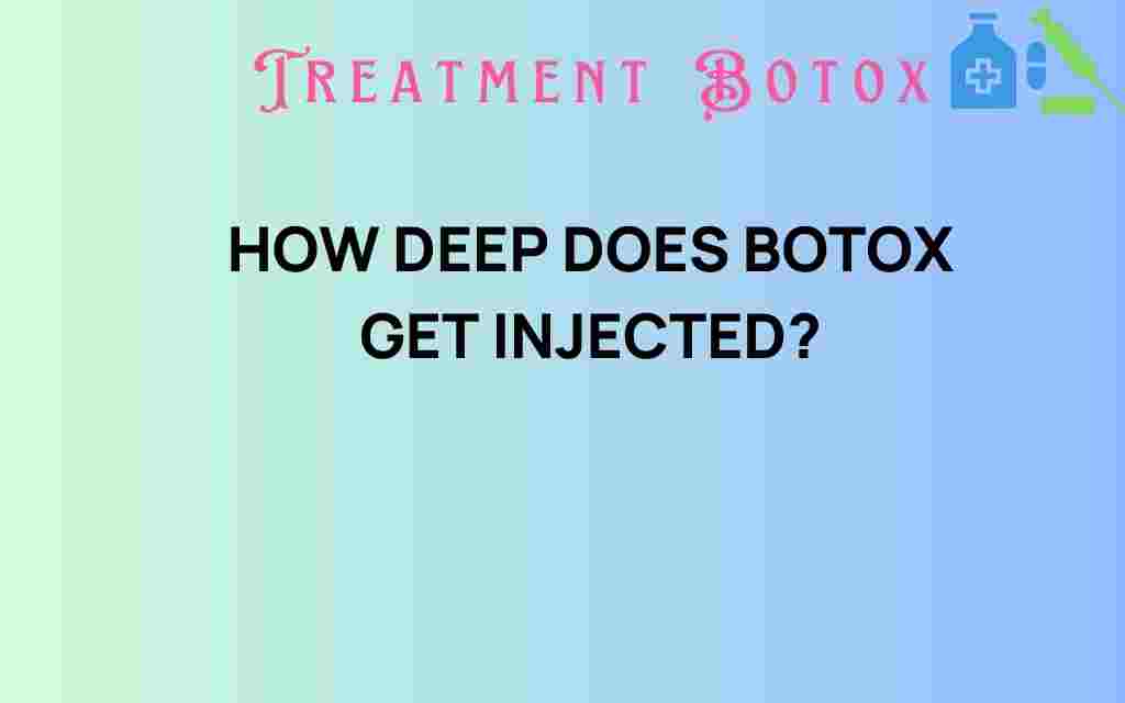 how-deep-does-botox-get-injected