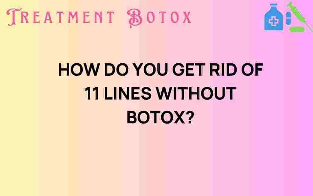 get-rid-of-11-lines-without-botox
