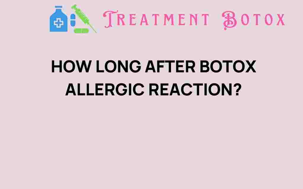 how-long-after-botox-allergic-reaction
