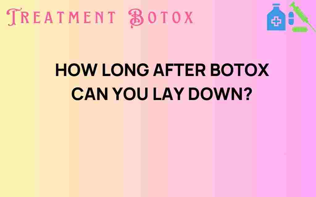 how-long-after-botox-can-you-lay-down