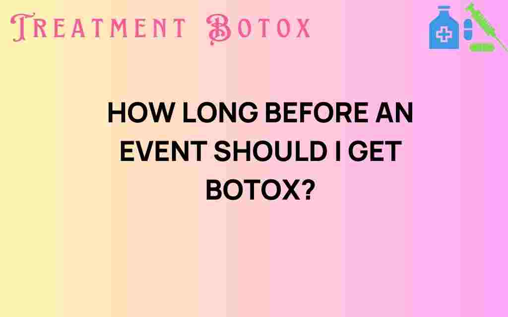 how-long-before-event-should-i-get-botox