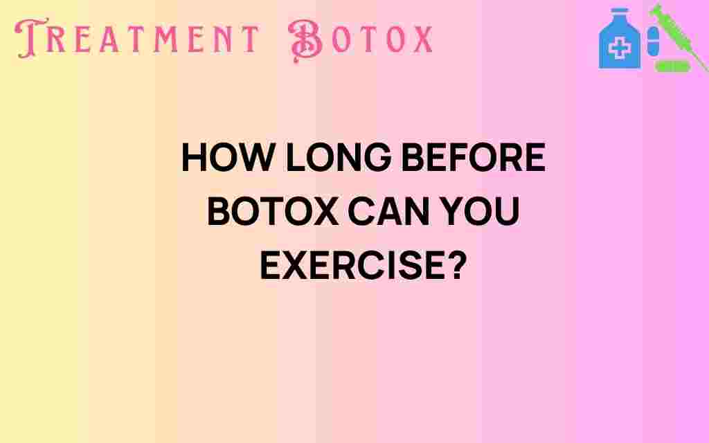 how-long-before-botox-can-you-exercise