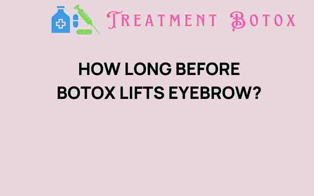 how-long-before-botox-lifts-eyebrow