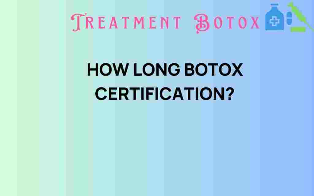 how-long-botox-certification