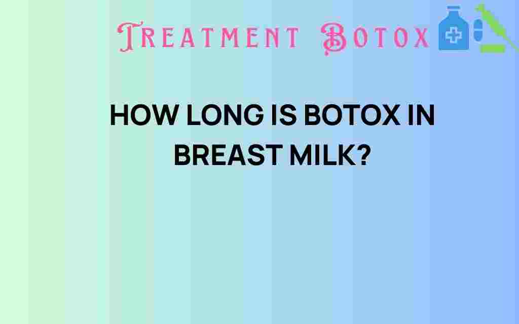 how-long-botox-breast-milk