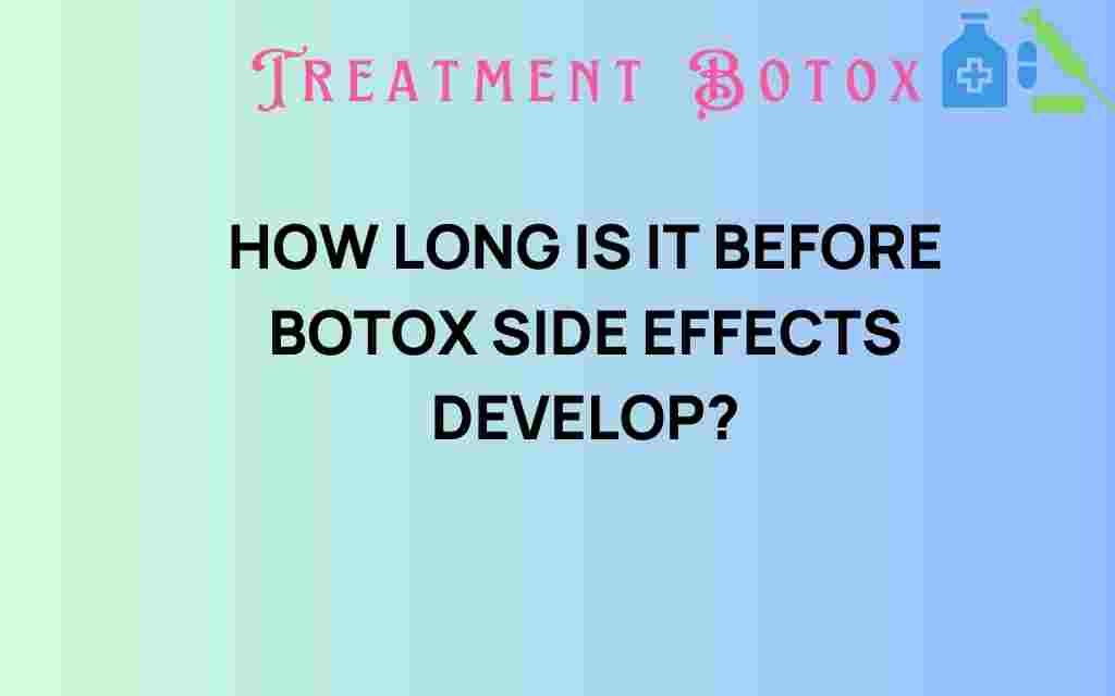 how-long-before-botox-side-effects
