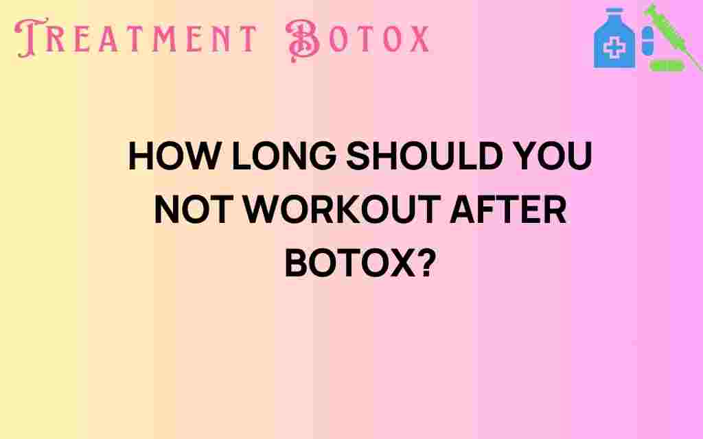 how-long-avoid-working-out-after-botox