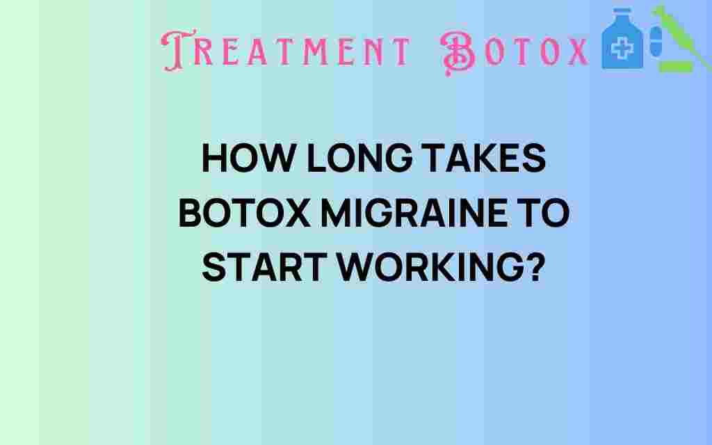 how-long-botox-migraine