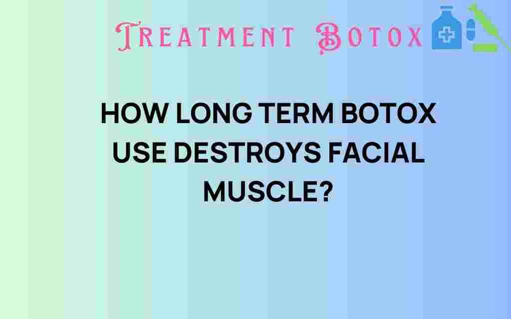 how-long-term-botox-use-destroys-facial-muscle