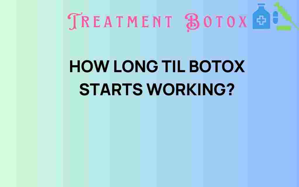 how-long-until-botox-starts-working