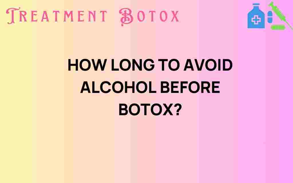 how-long-to-avoid-alcohol-before-botox