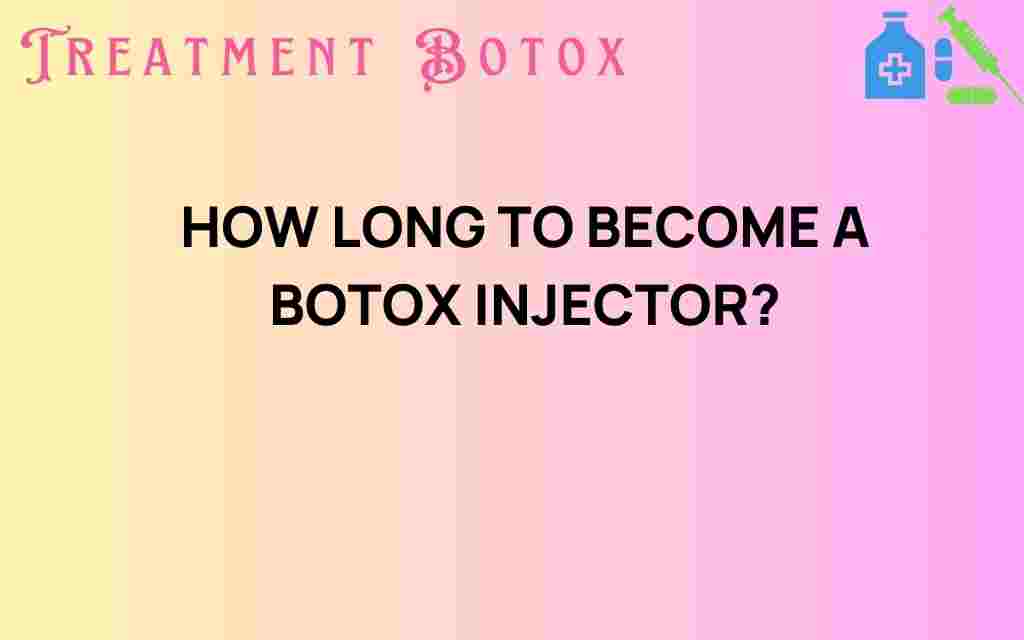 how-long-to-become-a-botox-injector