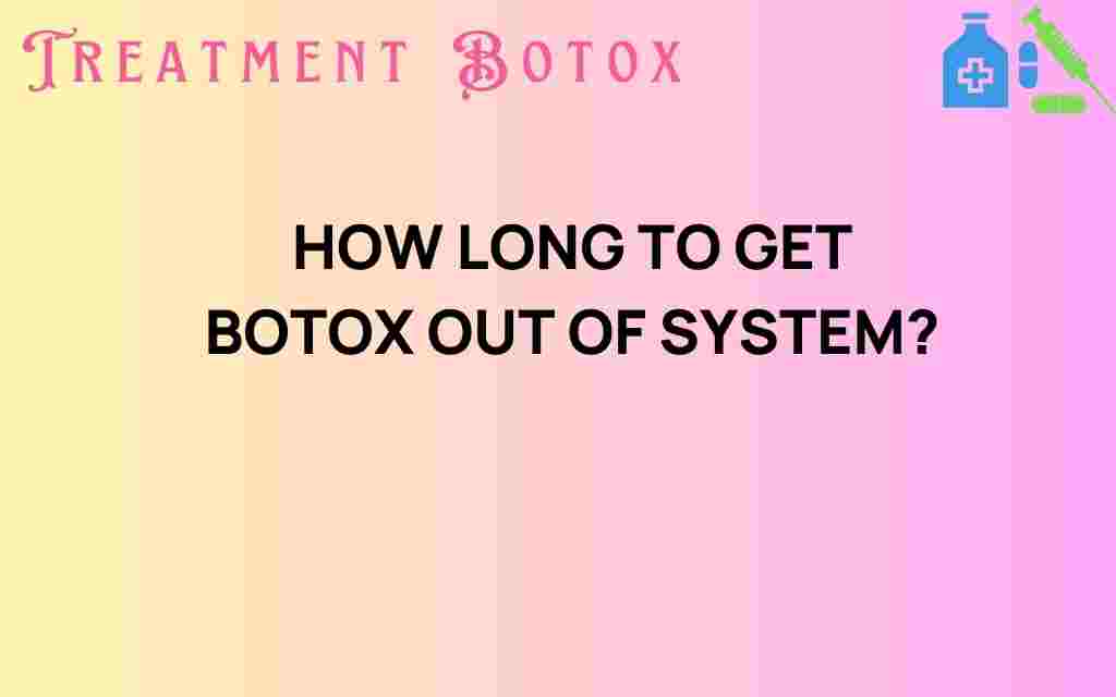 how-long-get-botox-out-system
