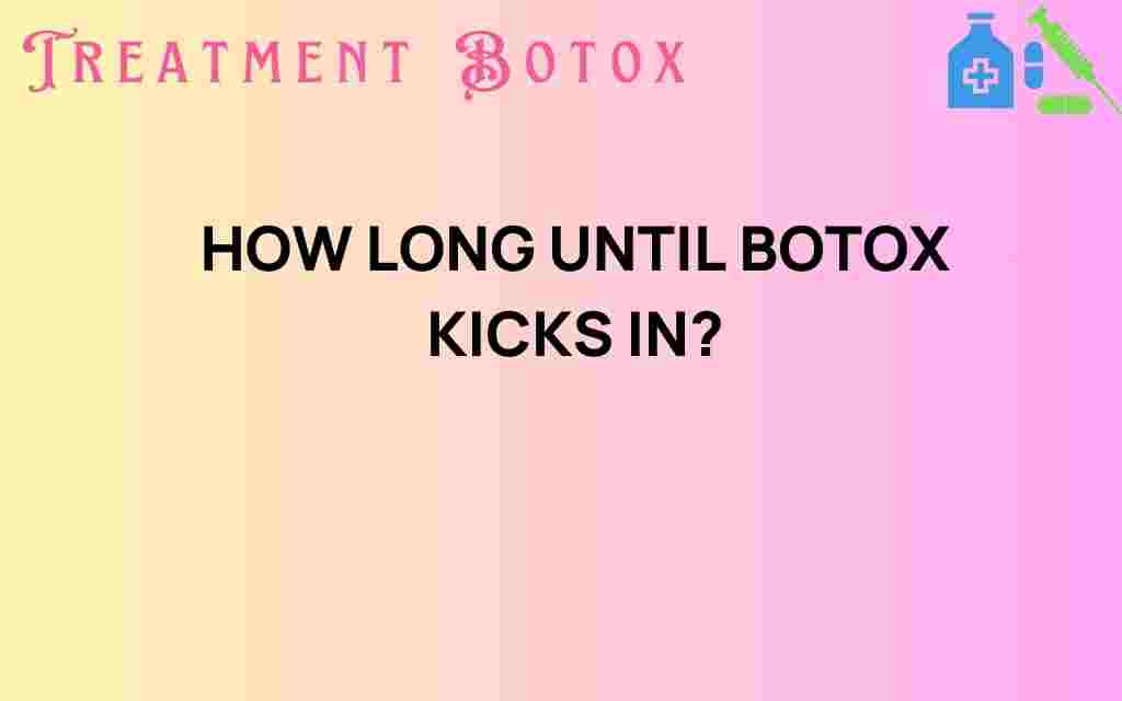 how-long-until-botox-kicks-in