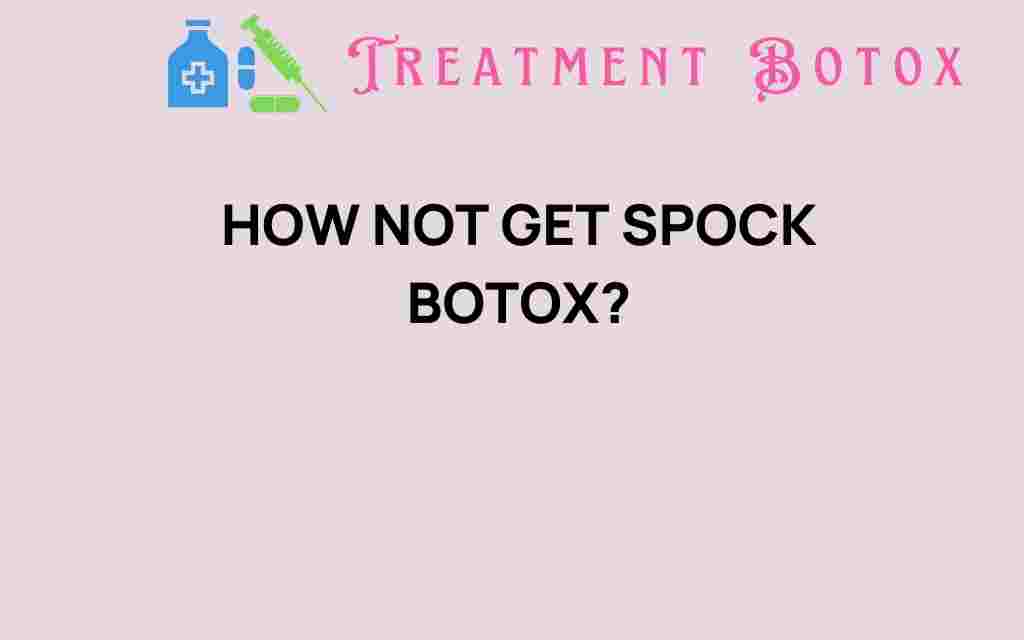 how-not-get-spock-botox
