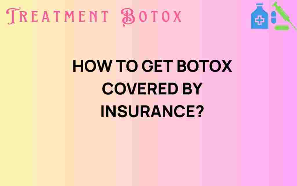how-to-get-botox-covered-by-insurance