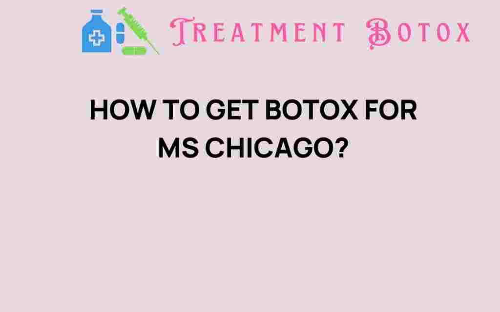 how-to-get-botox-for-ms-chicago