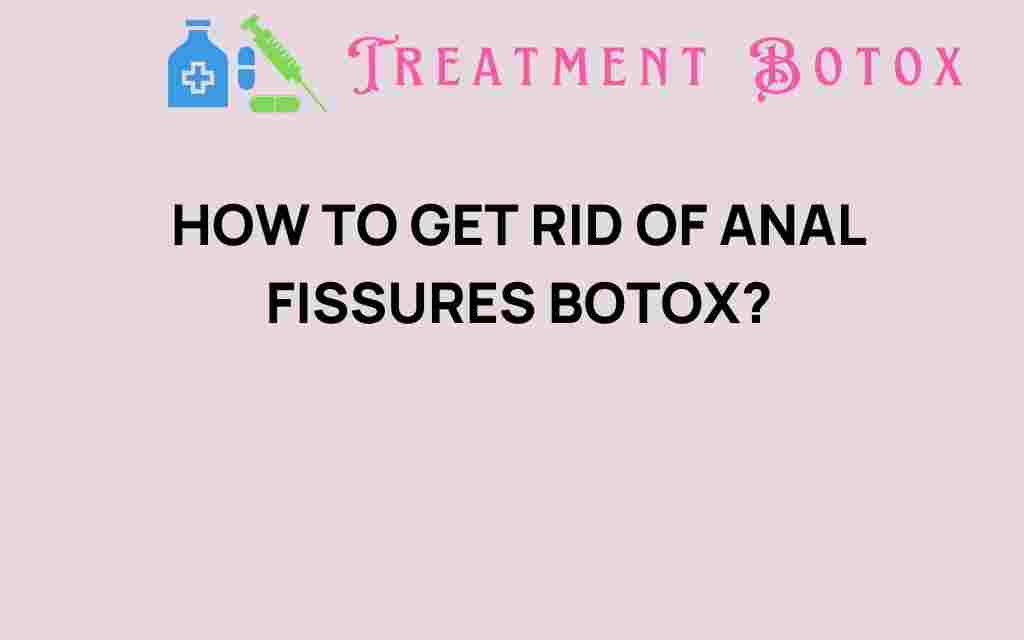 get-rid-of-anal-fissures-botox