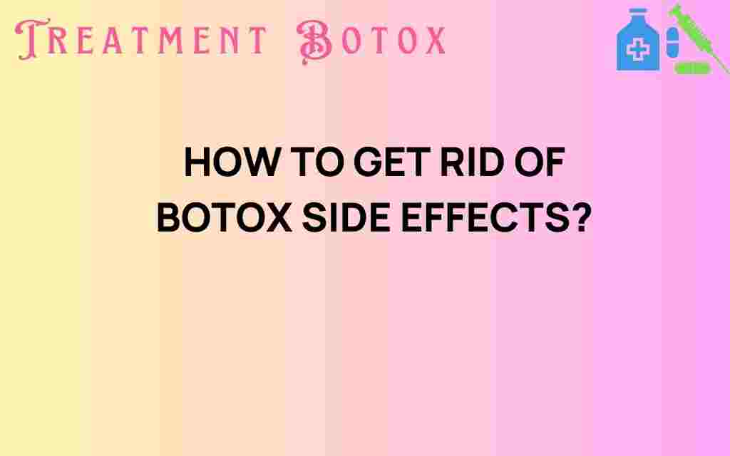how-to-get-rid-of-botox-side-effects