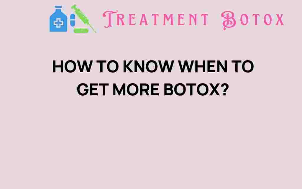when-to-get-more-botox