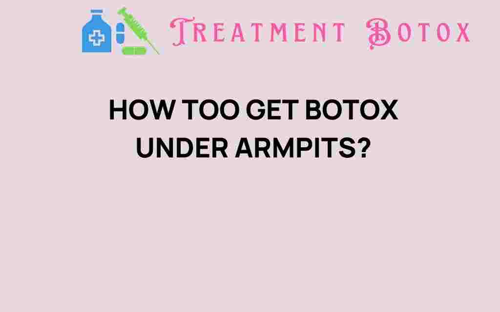 get-botox-under-armpits