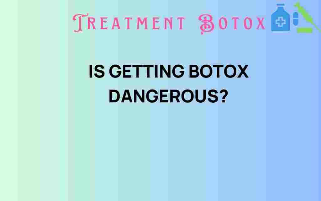 is-getting-botox-dangerous