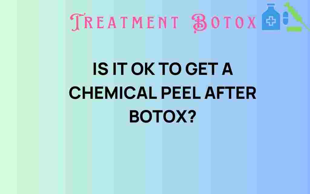 chemical-peel-after-botox