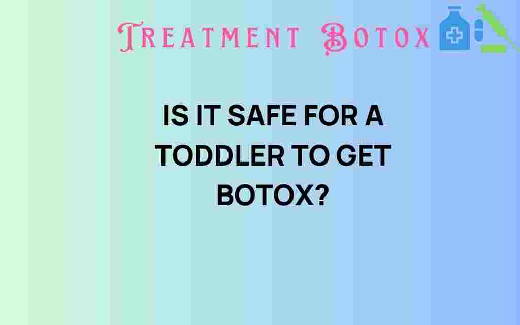 is-it-safe-for-a-toddler-to-get-botox