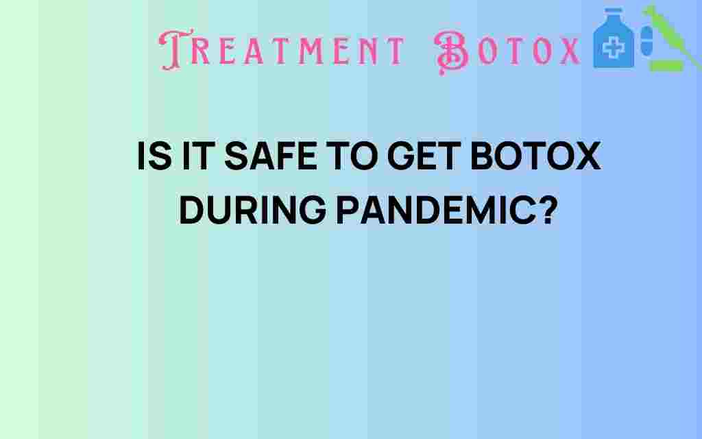 is-it-safe-to-get-botox-during-pandemic
