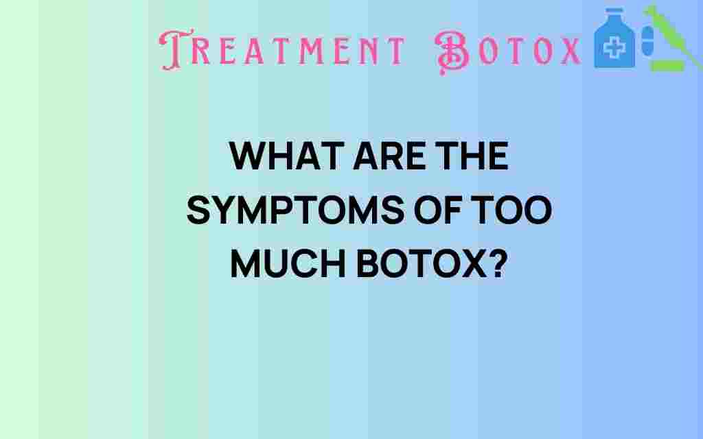 symptoms-of-too-much-botox