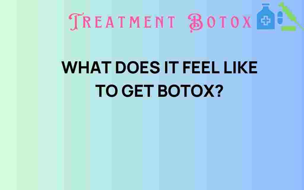 what-does-it-feel-like-to-get-botox