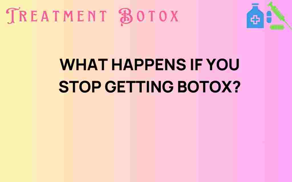 what-happens-if-you-stop-getting-botox