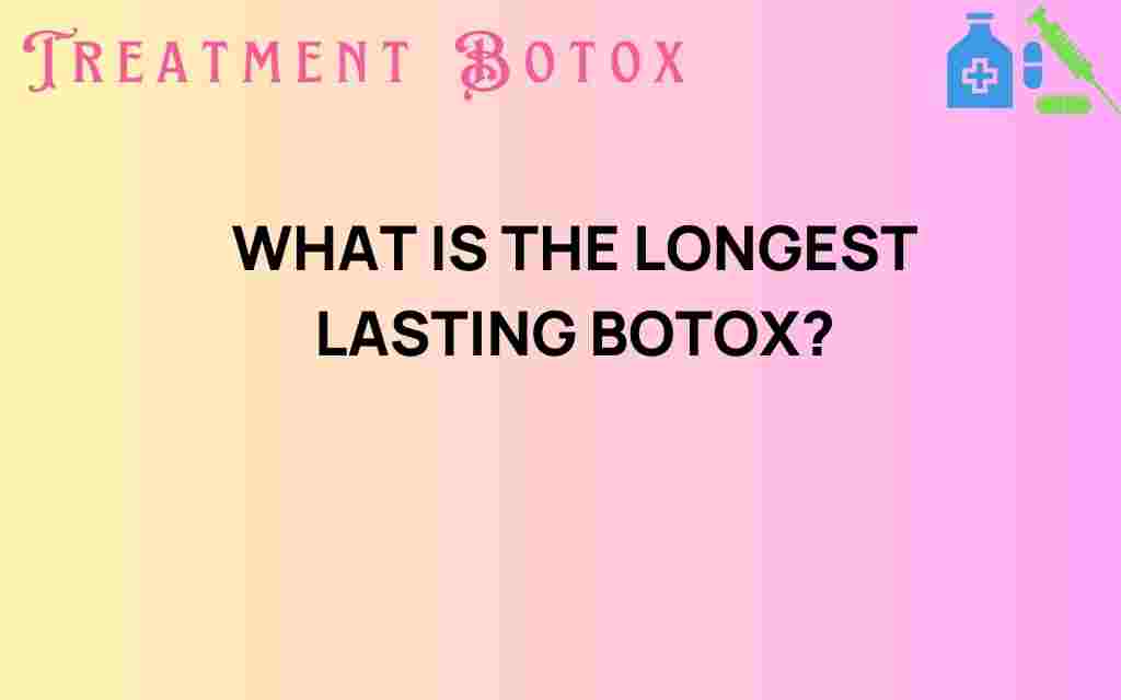 longest-lasting-botox