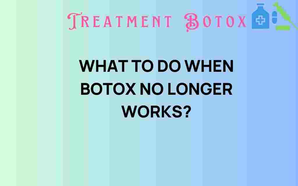 when-botox-no-longer-works