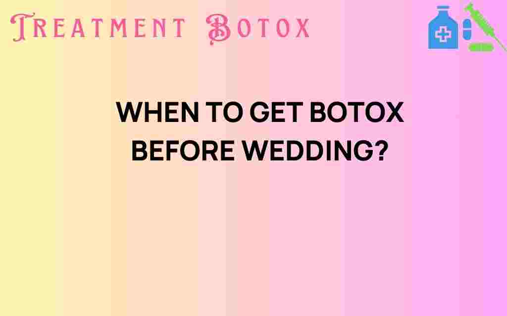 when-to-get-botox-before-wedding