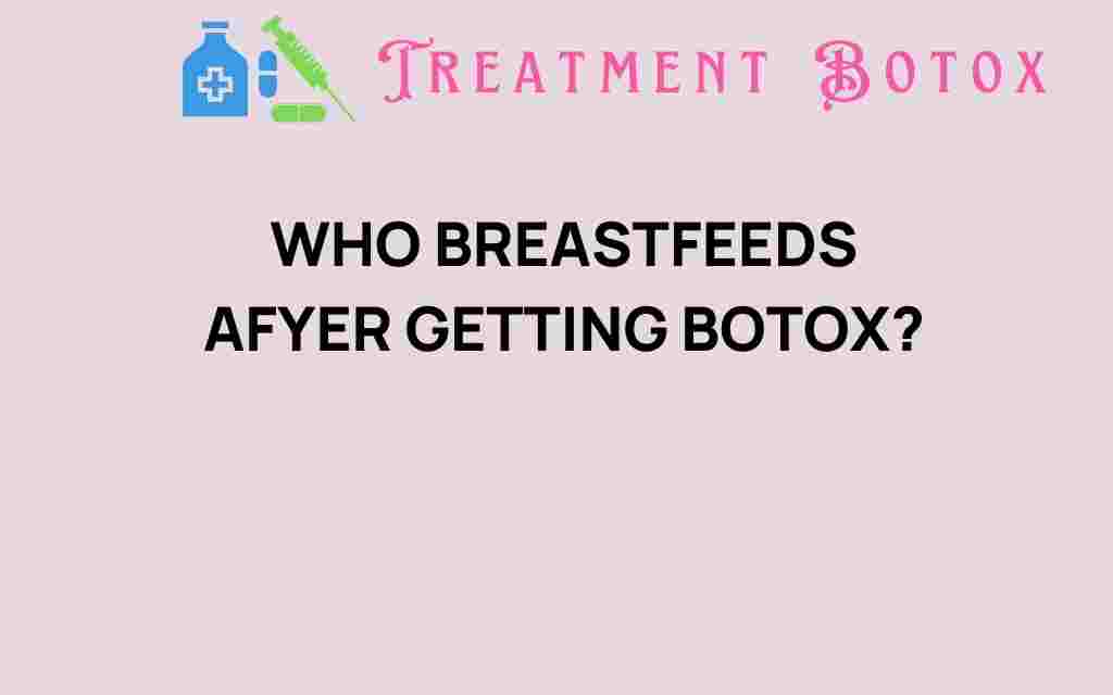 who-breastfeeds-after-getting-botox