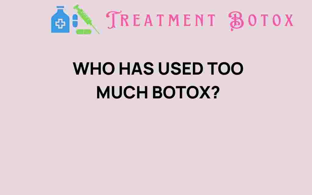 who-has-used-too-much-botox