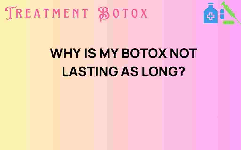 why-is-my-botox-not-lasting