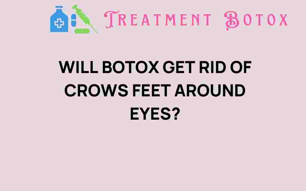 can-botox-get-rid-of-crows-feet