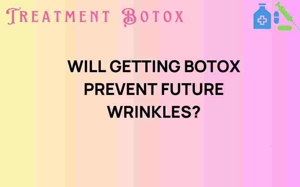 can-getting-botox-prevent-future-wrinkles